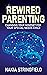 Rewired Parenting: Changing...