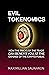 Evil Tokenomics: How the Tricks of the Trade Can Benefit You at the Expense of the Crypto-Public