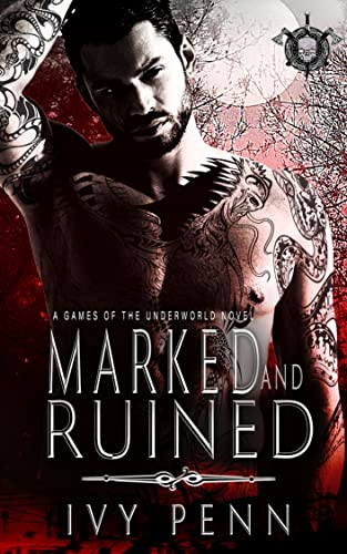 Marked and Ruined (Games of the Underworld, #3)
