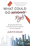 What Could Go Right by Justin Bean