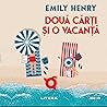 Două cărți și o vacanță by Emily Henry