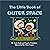 The Little Book of Outer Sp...