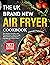 The UK Brand New Air Fryer Cookbook by Hannah Patterson