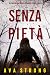 Senza pietà (Agente FBI Dakota Steele, #1)