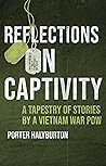 Reflections on Captivity by Porter Alexander Halyburton