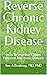 Reverse Chronic Kidney Disease by Yaw A. Boateng