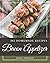 365 Homemade Bacon Appetizer Recipes: The Best Bacon Appetizer Cookbook that Delights Your Taste Buds
