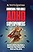 HARNESSING YOUR ADULT ADHD SUPERPOWERS: Holistic Lifestyle Solutions to Transform Your Productivity, Focus, and Well-Being