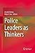 Police Leaders as Thinkers