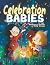Celebration Babies: Highlig...
