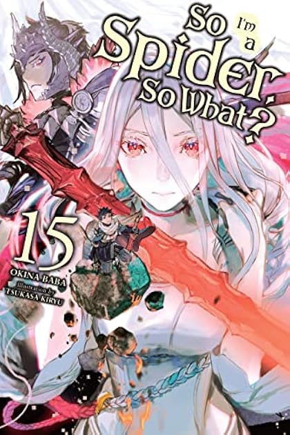 So I'm a Spider, So What?, Vol. 15 (light novel)