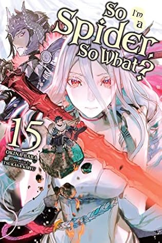 So I'm a Spider, So What?, Vol. 15 (light novel)