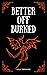 Better Off Burned by Ayla Tremayne