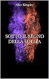 Sotto Il Segno Della Follia (Italian Edition) Sotto Il Segno Della Follia (Italian Edition)