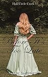 Before It's Too Late (Half Circle Creek #1)