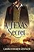 A Texas Secret by Laura Conner Kestner