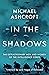 In the Shadows by Michael Aschroft