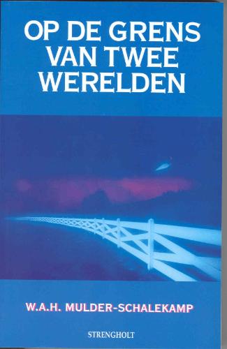 Op de grens van twee werelden: het wondere leven na de dood (Hardcover)