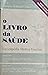O Livro da Saúde - Enciclop...