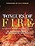 Tongues of Fire: 101 Supernatural Benefits of Praying in the Holy Spirit