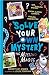 Solve Your Own Mystery: The...