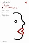 Book cover for Tutto sull'amore. Nuove visioni