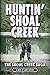 Huntin' Shoal Creek: Book 5...
