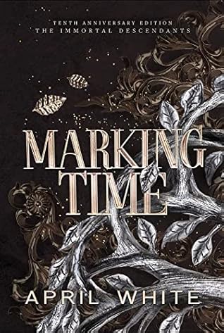 Marking Time (The Immortal Descendants, #1)