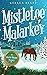 Mistletoe Malarkey: A Shayla Murphy Mystery (Shayla Murphy Mysteries)