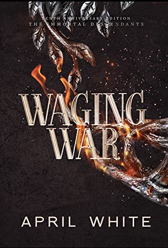 Waging War (The Immortal Descendants, #4)