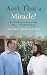 Ain't That a Miracle?: An U...
