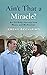 Ain't That a Miracle?: An Unlikely Journey Into Music and Meditation
