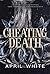 Cheating Death (The Immortal Descendants, #5)