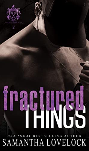 Fractured Things (Folkestone Sins, #2)