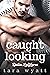 Caught Looking (Dallas Longhorns, #3)