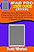 IPAD PRO USER GUIDE (2022) by Scott Whetzel