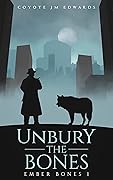 Unbury the Bones