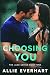 Choosing You by Allie Everhart