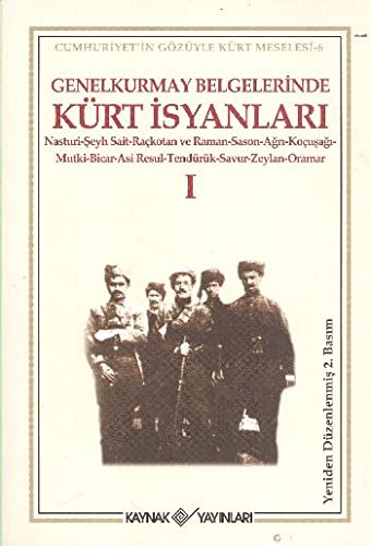 Genelkurmay Belgelerinde Kurt Isyanlari 1 (Paperback)