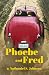 Phoebe and Fred by Nathaniel S. Johnson Phoebe and Fred by Nathaniel S. Johnson