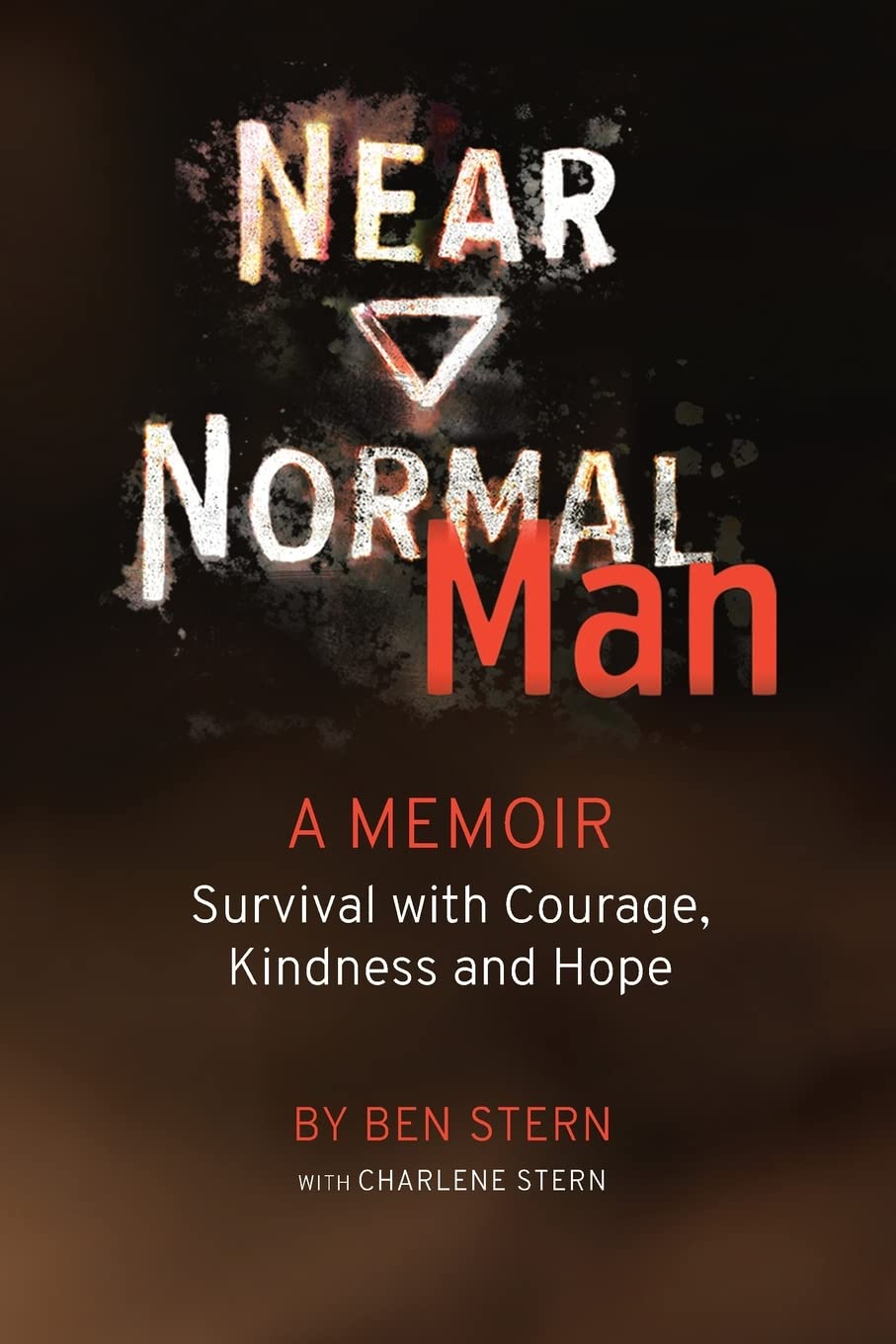 Near Normal Man: Survival with Courage, Kindness and Hope (Paperback)