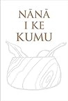 Nānā i ke Kumu: H...
