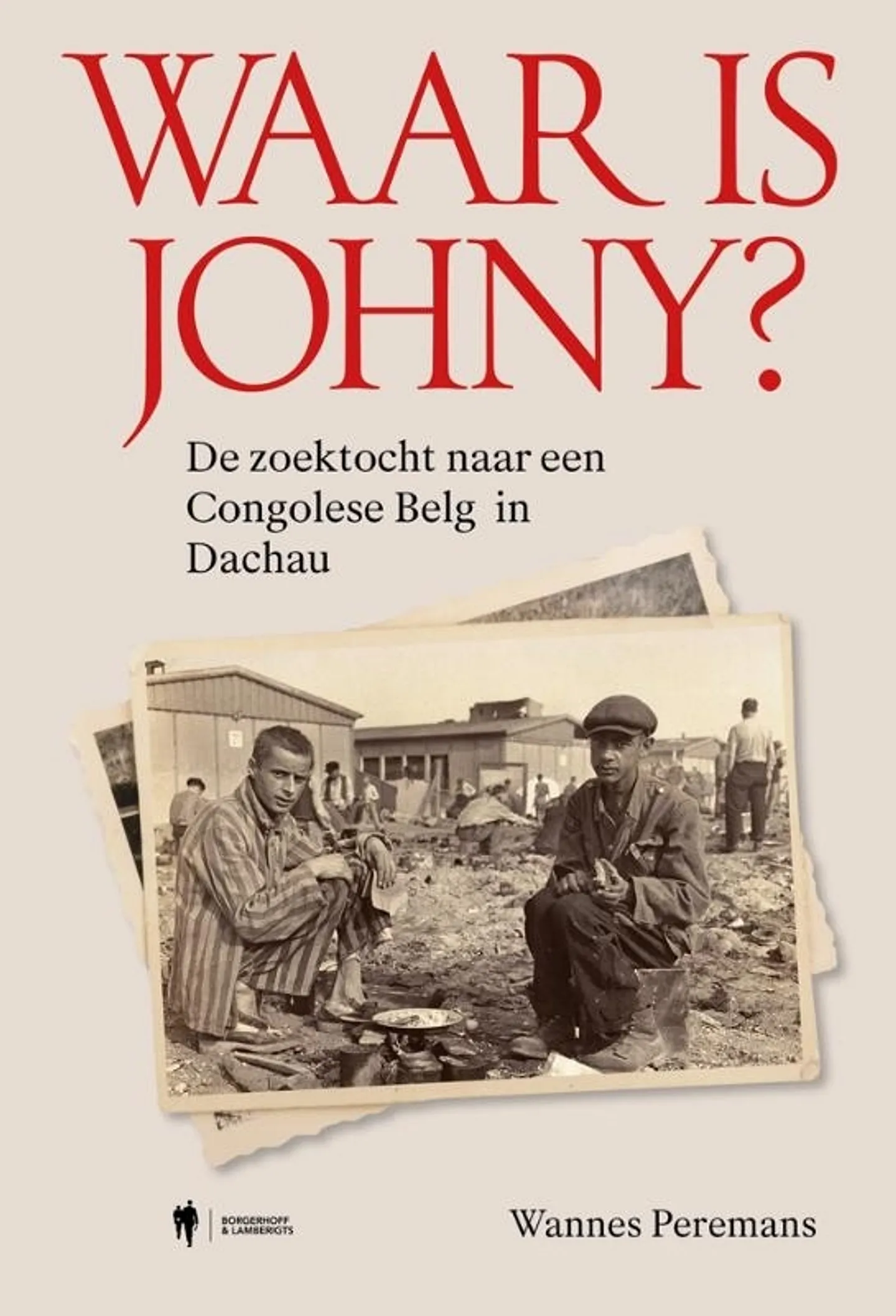 Waar is Johny? De zoektocht naar een Congolese Belg in Dachau