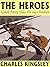 The Heroes by Charles Kingsley The Heroes by Charles Kingsley