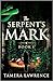 The Serpent's Mark: Book 1