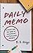 Daily Memo: A Thirty One Day Guide of Reflections for Personal Growth