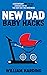NEW DAD BABY HACKS: A Conte...