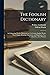 The Foolish Dictionary: An Exhausting Work of Reference to Un-Certain English Words, Their Origin, Meaning, Legitimate and Illegitimate Use, Confused by a Few Pictures