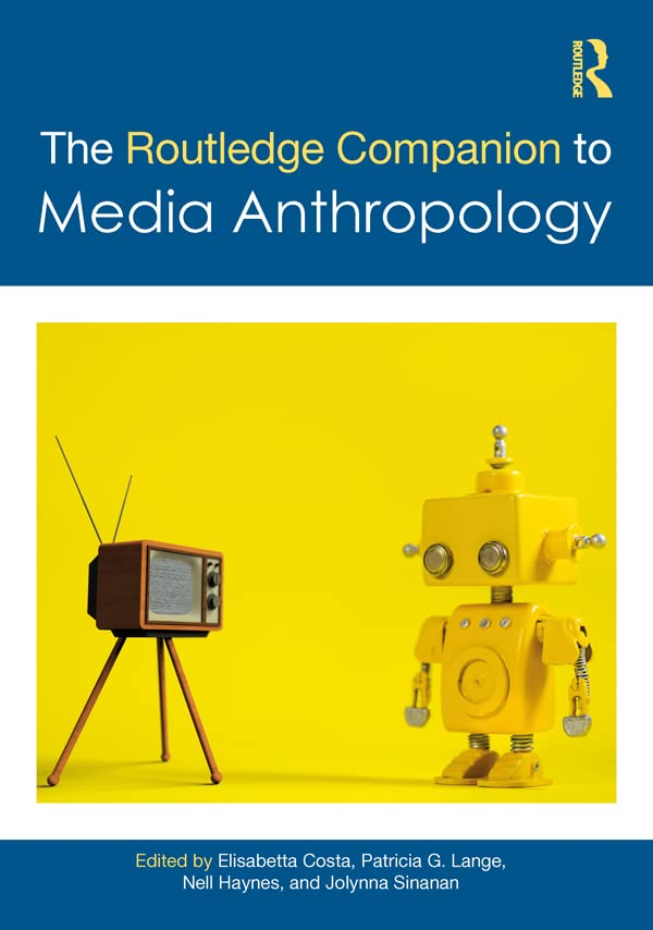 The Routledge Companion to Media Anthropology (Routledge Anthropology Handbooks)