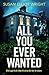 All You Ever Wanted